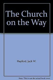 The Church on the Way: Learning to live in the promise of biblical congregational life
