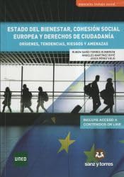 Estado del Bienestar, Cohesión Social Europea y Derechos de Ciudadanía: Orígenes, Tendencias, Riesgos y Amenazas