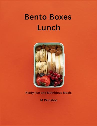 Bento Boxes Lunch: Kiddy Fun and Nutritious Meals (English Edition)
