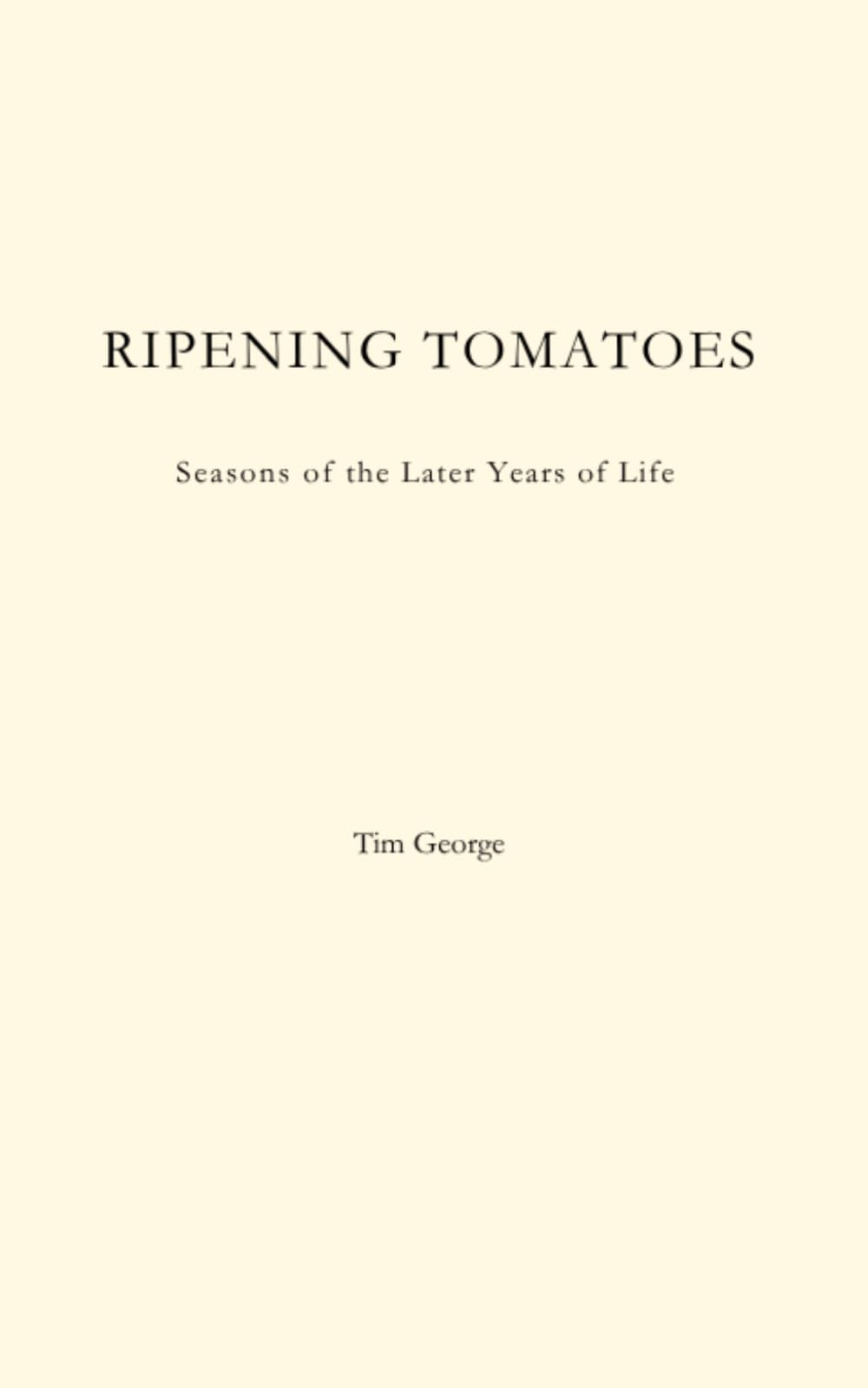 Ripening Tomatoes: Seasons of the Later Years of Life