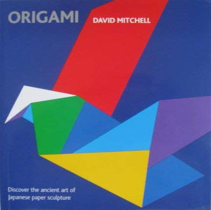 Origami (Discover the Ancient Art of Japanese S... 0760733317 Book Cover