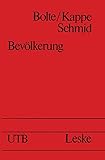 Bevölkerung: Statistik, Theorie, Geschichte und Politik des Bevölkerungsprozesses (Universitätstaschenbücher, 986, Band 986)