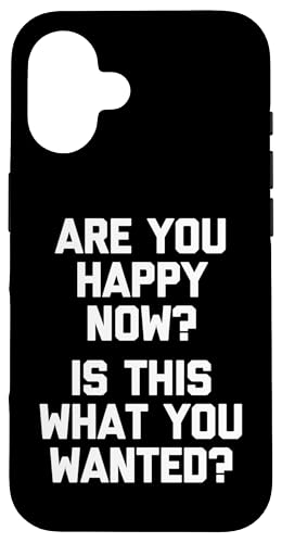 Are You HappyNow? Is This What You Wanted? - �ʔ������t �X�}�z�P�[�X iPhone 16 �p
