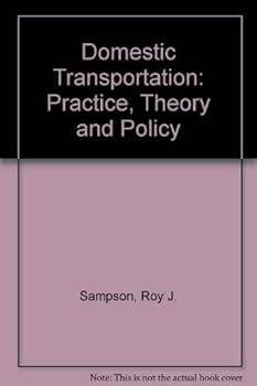 Hardcover Domestic Transportation: Practice, Theory, and Policy Book