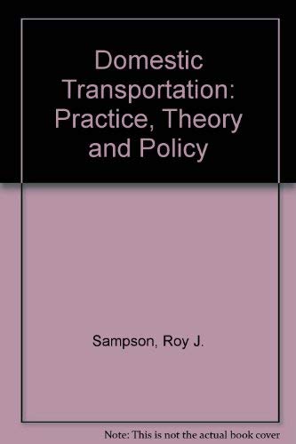 Domestic Transportation: Practice, Theory, and Policy