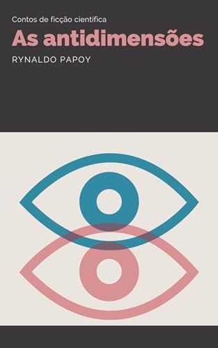 As antidimensões: contos de ficção científica