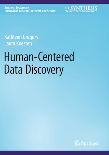 Human-Centered Data Discovery (Synthesis Lectures on Information Concepts, Retrieval, and Services)