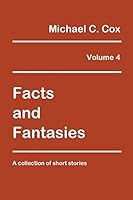 Facts and Fantasies Volume 4: A Collection of Short Stories 198792603X Book Cover