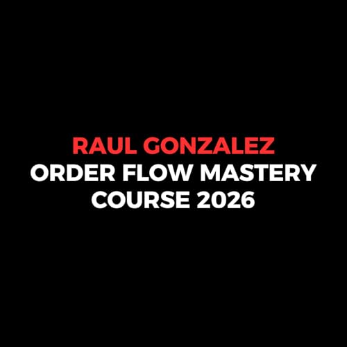 Raul Gonzalez Order Flow Mastery 2026 Podcast Por  arte de portada