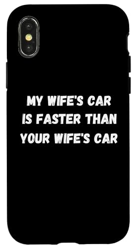My wife's car is fast than your drag racer �i�� �X�}�z�P�[�X iPhone X/XS �p