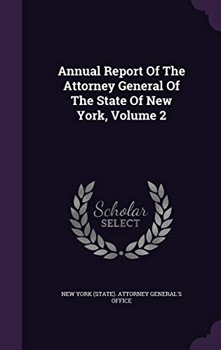 Annual Report Of The Attorney General Of The State Of New York, Volume 2
