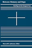 Between Memory and Hope: Readings on the Liturgical Year