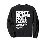 Ne blâmez pas les vacances que vous étiez grosse Blagues Sweatshirt