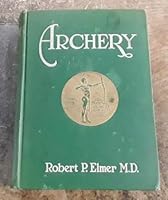 Archery (1926) First Edition B083RLXV8K Book Cover