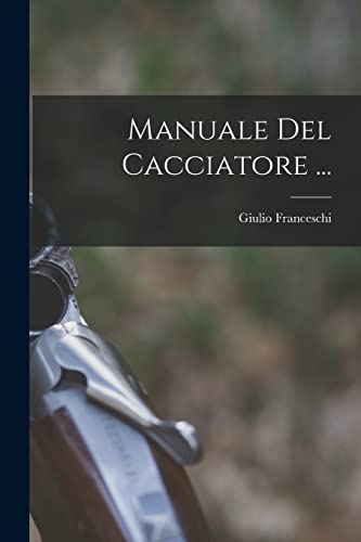 Manuale Del Cacciatore ...