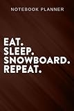 Notebook Planner Eat Sleep Snowboard Repeat Snowboarder Snowboarding Gift funny: 6x9 in ,Book,Event,Do It All,Budget Tracker,Finance,Work List,Bill,Life