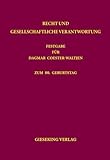 Recht und gesellschaftliche Verantwortung: Festgabe für Dagmar Coester-Waltjen zum 80. Geburtstag