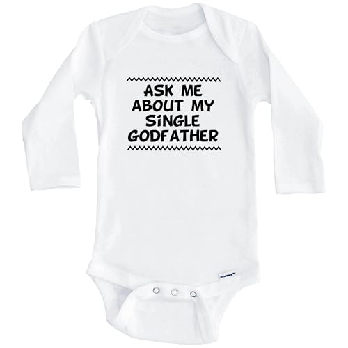 Ask Me About My Single Godfather Funny One Piece Baby Bodysuit (Long Sleeve)