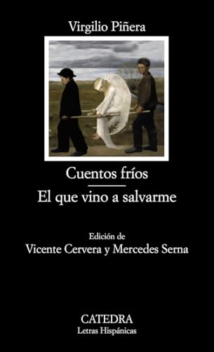 Cuentos fríos; El que vino a salvarme (Letras Hispánicas)