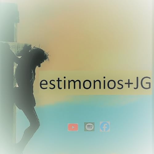 Testimonios+JG Podcast Por Jorge Ubaldo Garcia arte de portada