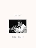 Live Lab.高瀬龍一グループ