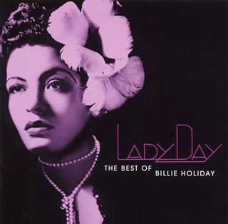 Lady Day: the Best of Billie Holiday [Audio CD] Holiday, Billie