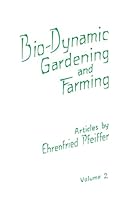 Bio-Dynamic Gardening and Farming: Volume 2 (Volume 2) 1957569514 Book Cover
