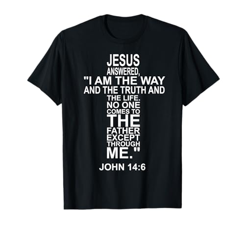 And Jesus said to him: I am the way, the truth & the life T-Shirt