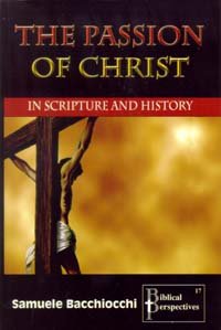 Paperback The Passion of Christ in Scripture and History Book