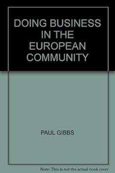 Paperback Doing Business in the European Community: A Country by Country Guide to Marketing Opportunities, Consumer Behaviour, Business Etiquette and More Book