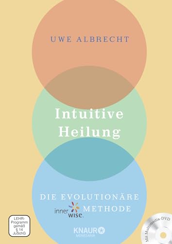 Intuitive Heilung incl. DVD: Die evolutionäre innerwise-Methode