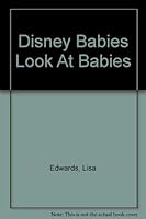 Disney Babies Look at Babies (Disney Babies) 1562820532 Book Cover