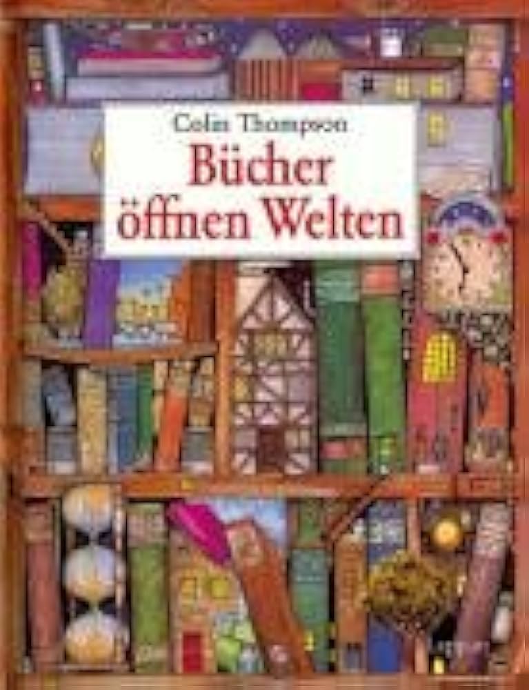 Colin Thompson / Bücher öffnen Welten Bücher öffnen Welten : Amazon.de: Bücher