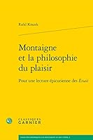 Montaigne Et La Philosophie Du Plaisir: Pour Une Lecture Epicurienne Des Essais 2812403616 Book Cover