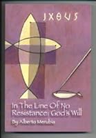 IN THE LINE OF NO RESISTANCE God's Will 0966290534 Book Cover