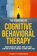 Original Review Libro Audiolibro The Essentials of Cognitive Behavioral Therapy: Manage Depression, Anxiety, Anger and Stress Learn How to Regulate Emotions to Achieve Inner Peace 2026