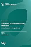 Systemic Autoinflammatory Diseases: Clinical Rheumatic Challenges Series 2