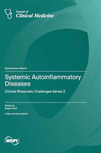 Systemic Autoinflammatory Diseases: Clinical Rheumatic Challenges Series 2