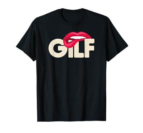 GILF Sarcastic Funny Saying Grandmother Grandfather T-Shirt