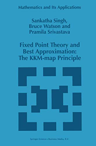 Fixed Point Theory and Best Approximation: The Kkm-Map Principle: 424