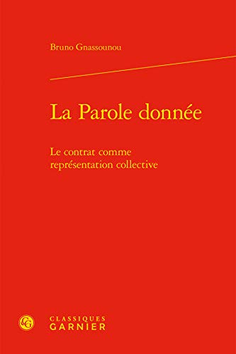 La Parole Donnee: Le Contrat Comme Representati... [French] 2406081486 Book Cover