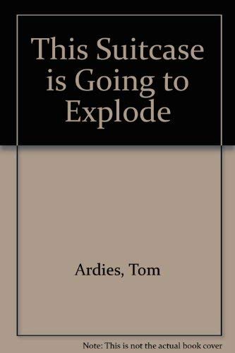 This Suitcase Is Going To Explode 0333142977 Book Cover