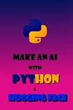 Make an AI with Python and Hugging Face