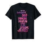 You were brainwashed into thinking european sarcastic T-Shirt