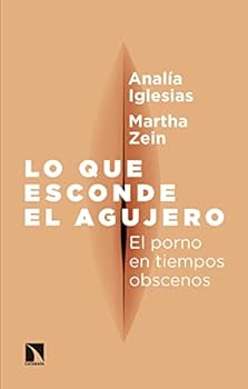 Lo que esconde el agujero. El porno en tiempos obscenos