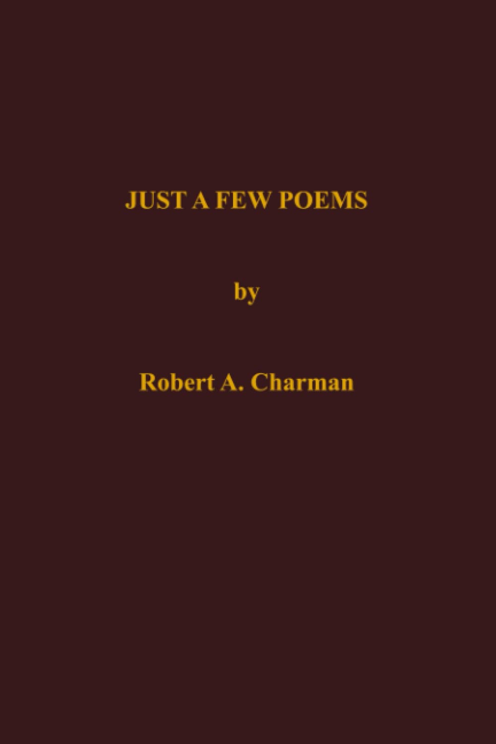 JUST A FEW POEMS