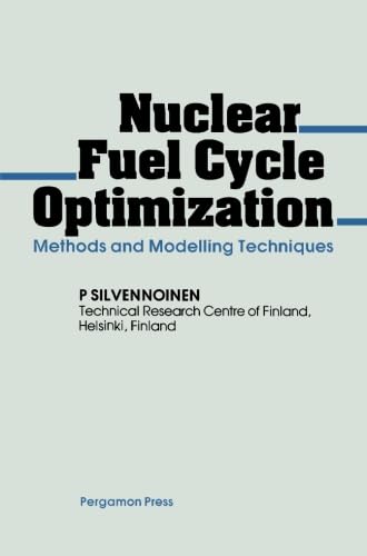 Nuclear Fuel Cycle Optimization: Methods and Modelling Techniques ...