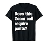 Does this Zoom Call Require Pants? gifts