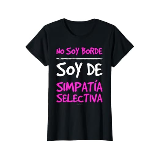 Mujer No Soy Borde Camiseta Divertida Regalo Mujer Camiseta