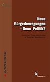 Neue Bürgerbewegungen - Neue Politik? (Im Handgemenge)